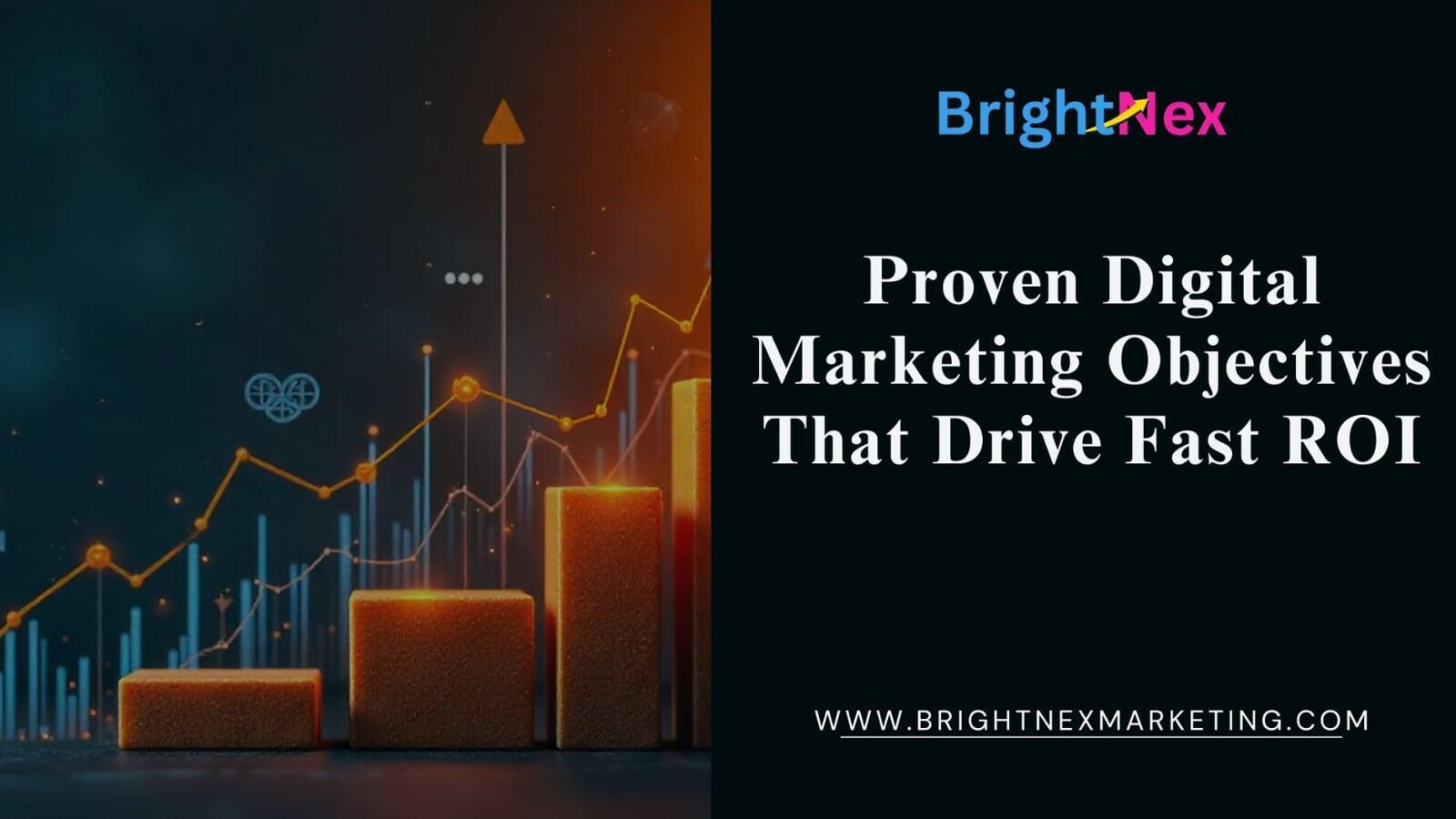 Proven Digital Marketing Objectives That Drive Fast ROI
